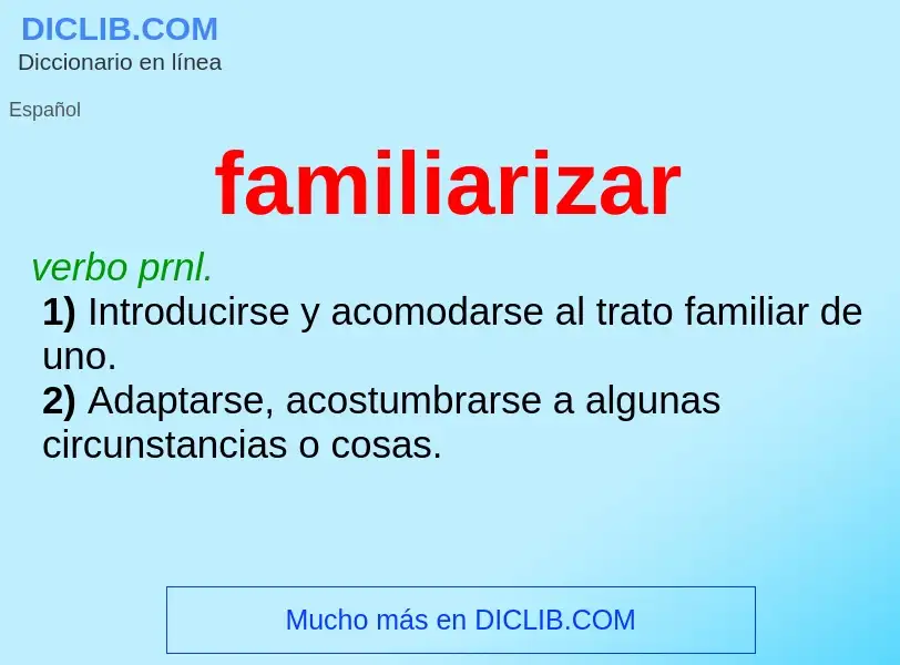 Qu'est-ce que familiarizar - définition