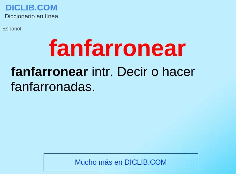 Was ist fanfarronear - Definition