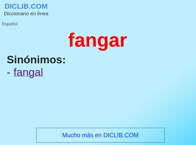 ¿Qué es fangar? - significado y definición