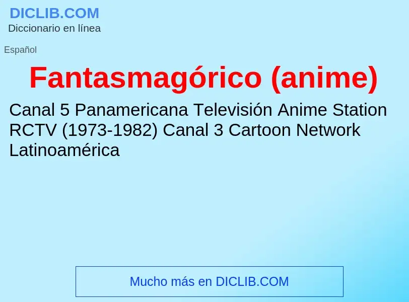 ¿Qué es Fantasmagórico (anime)? - significado y definición