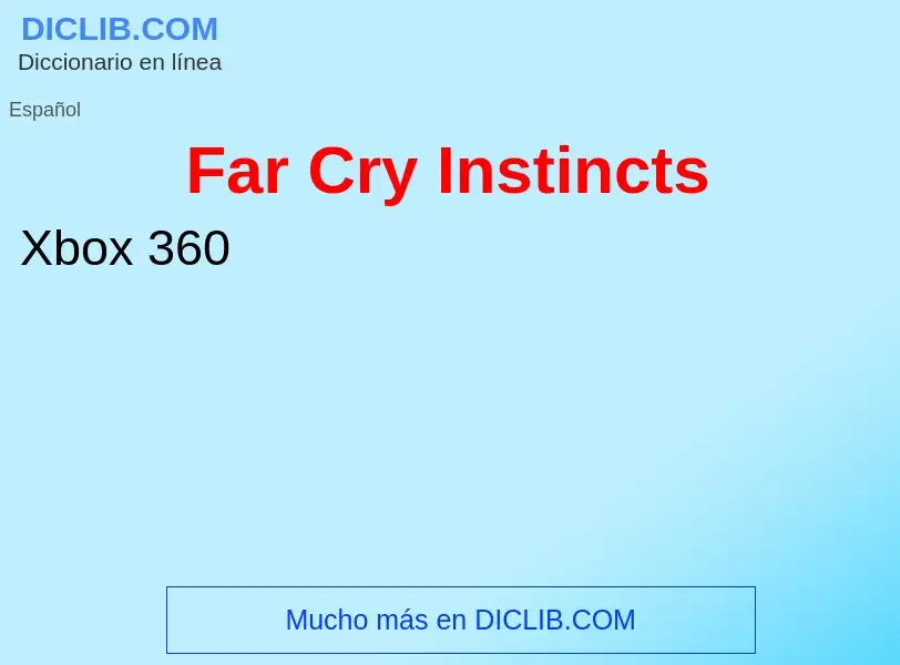 ¿Qué es Far Cry Instincts? - significado y definición