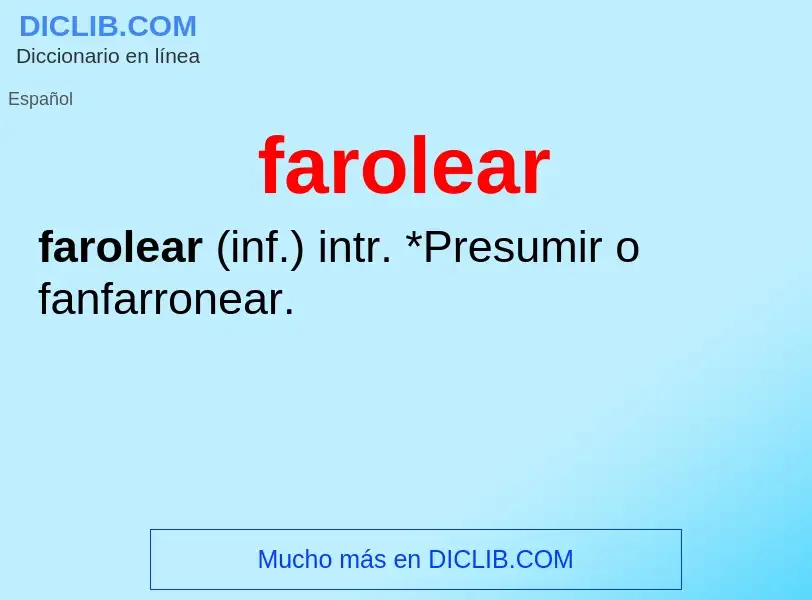 What is farolear - meaning and definition