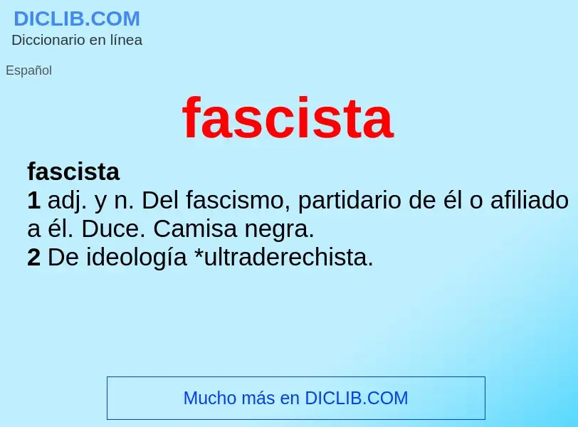 ¿Qué es fascista? - significado y definición