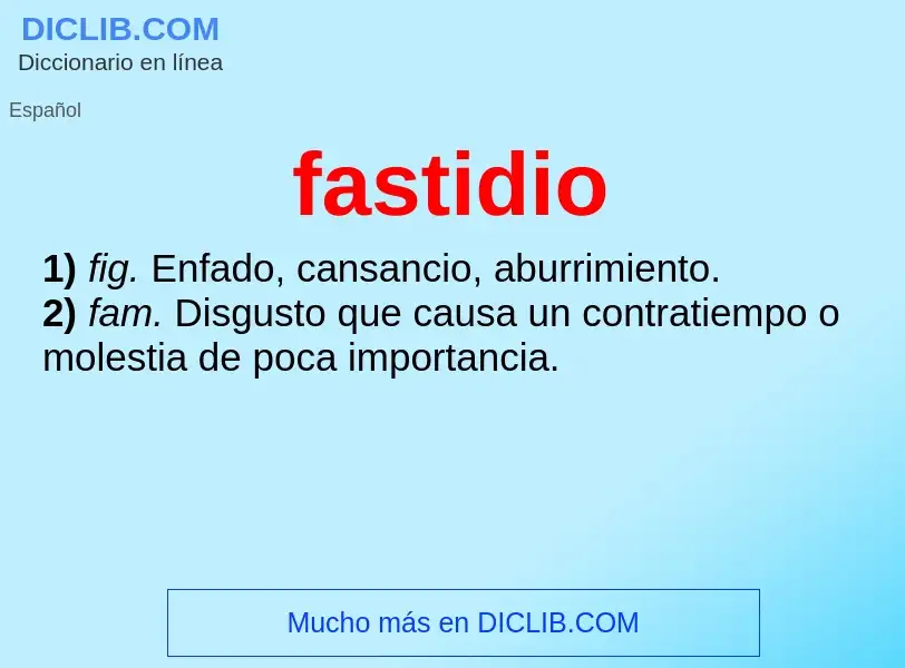 O que é fastidio - definição, significado, conceito