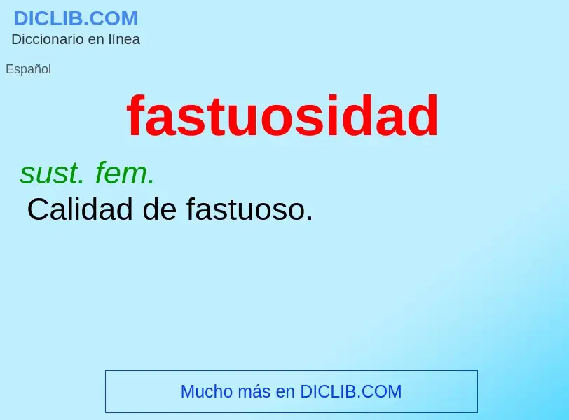 What is fastuosidad - meaning and definition