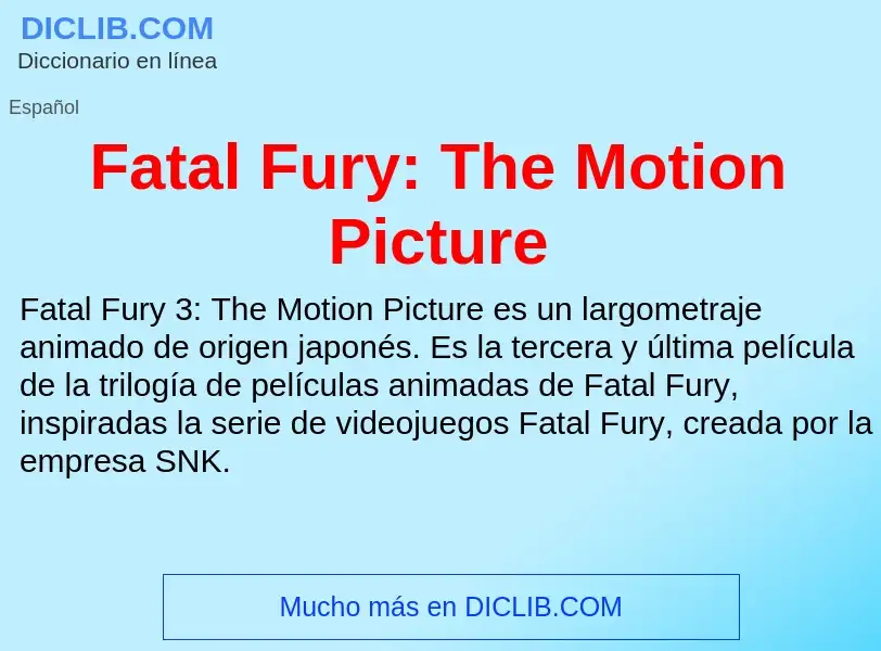 Τι είναι Fatal Fury: The Motion Picture - ορισμός