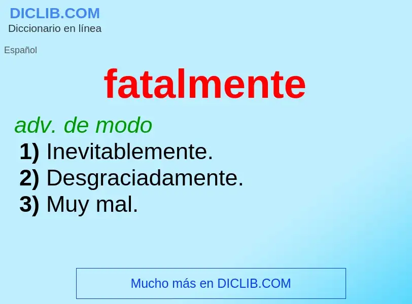 ¿Qué es fatalmente? - significado y definición