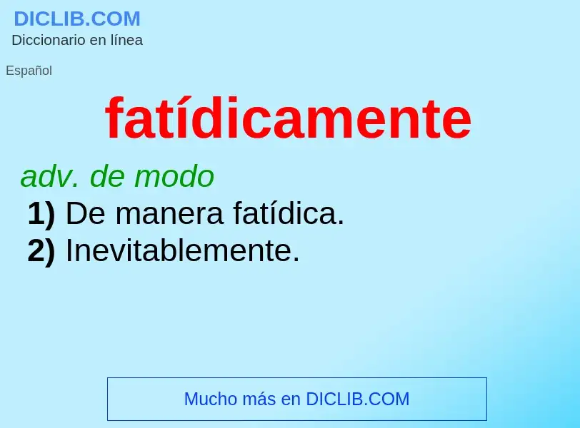 ¿Qué es fatídicamente? - significado y definición