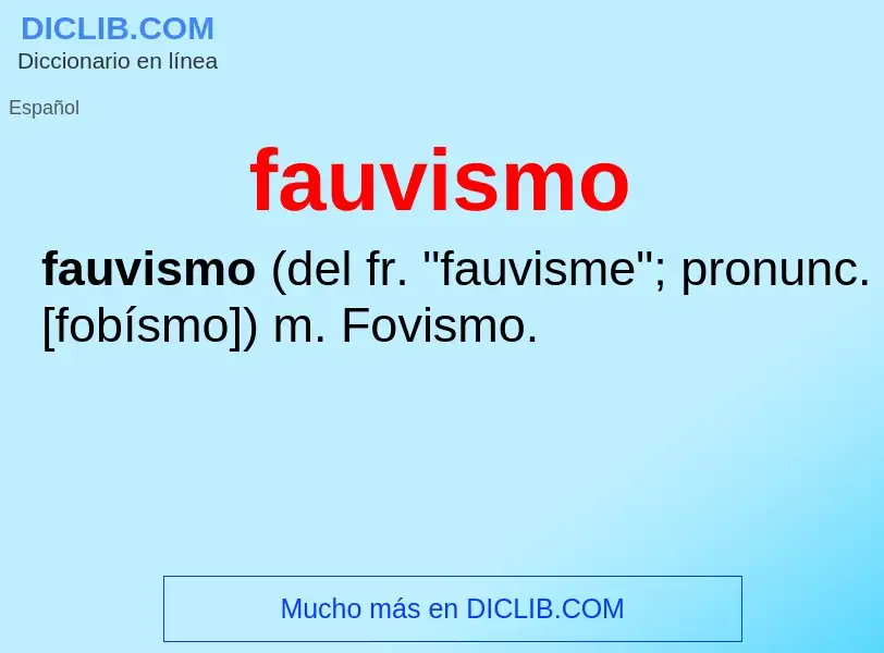 ¿Qué es fauvismo? - significado y definición