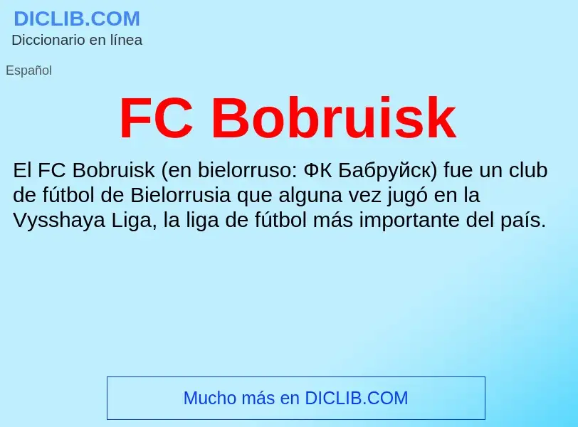 O que é FC Bobruisk - definição, significado, conceito