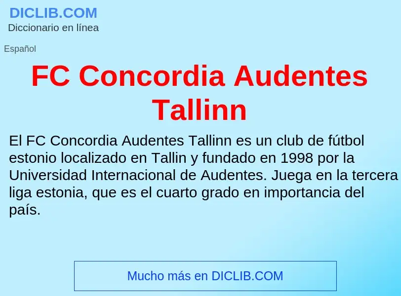 O que é FC Concordia Audentes Tallinn - definição, significado, conceito