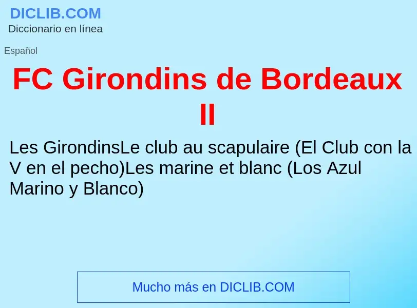 O que é FC Girondins de Bordeaux II - definição, significado, conceito