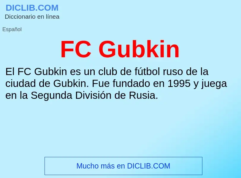 O que é FC Gubkin - definição, significado, conceito