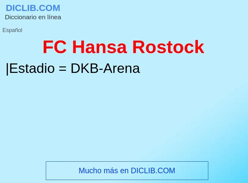 O que é FC Hansa Rostock - definição, significado, conceito