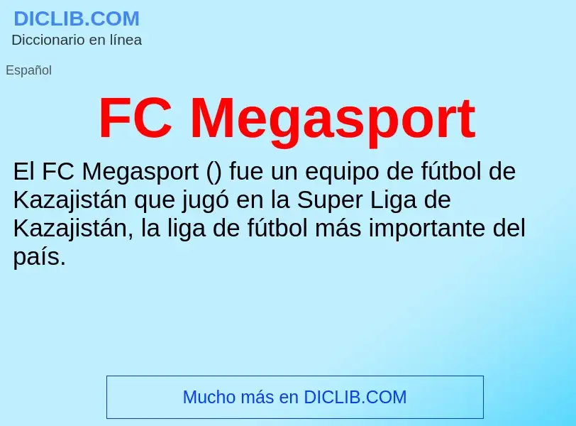 O que é FC Megasport - definição, significado, conceito