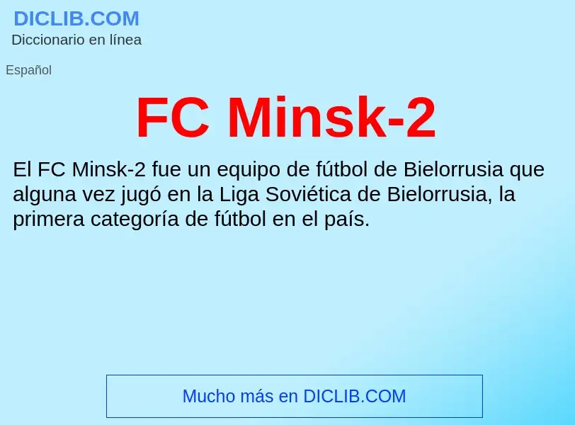 O que é FC Minsk-2 - definição, significado, conceito