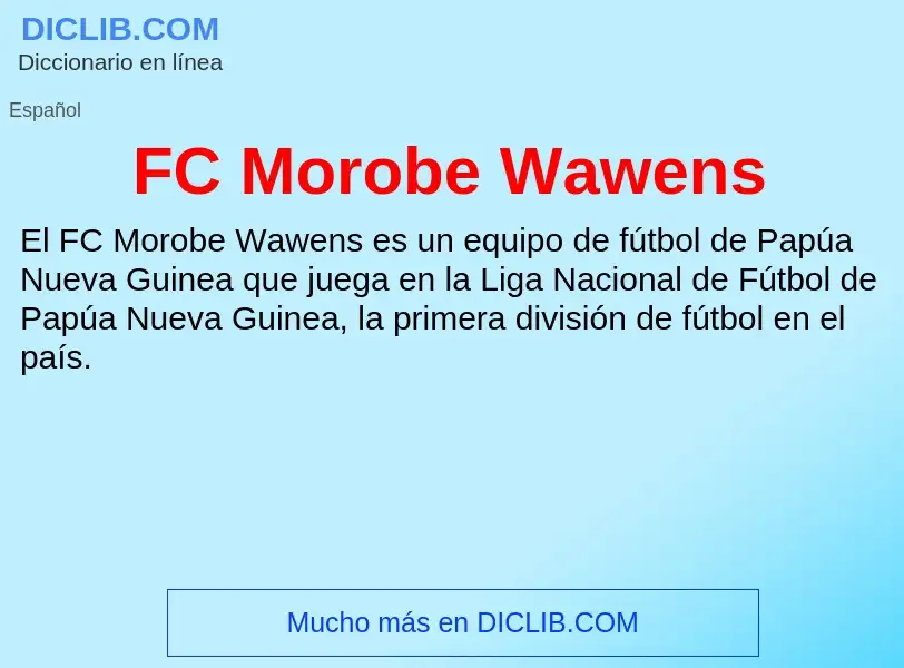 O que é FC Morobe Wawens - definição, significado, conceito