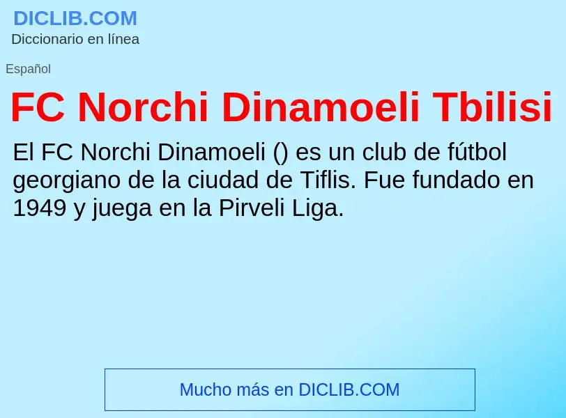 O que é FC Norchi Dinamoeli Tbilisi - definição, significado, conceito