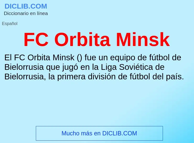 O que é FC Orbita Minsk - definição, significado, conceito