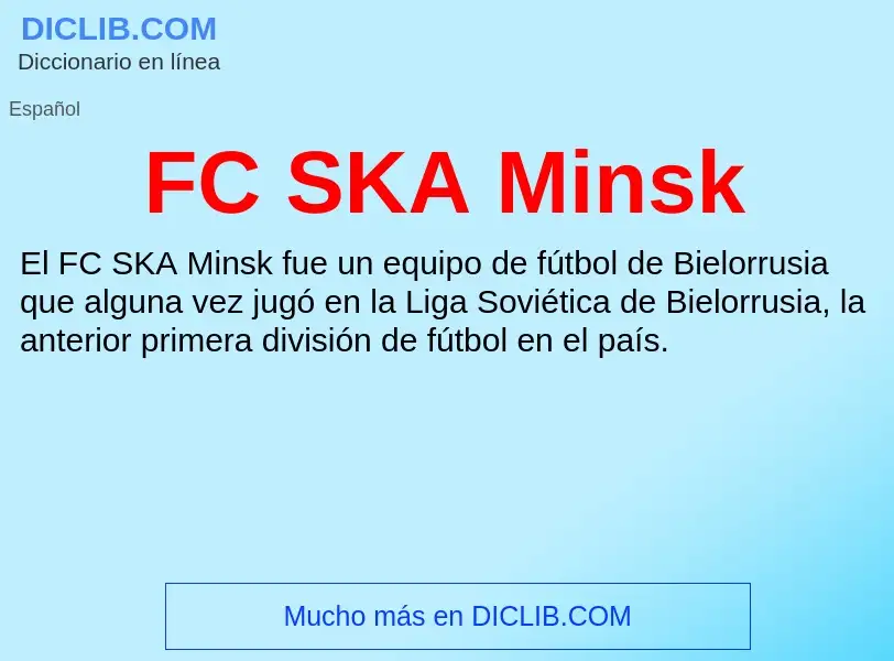 O que é FC SKA Minsk - definição, significado, conceito