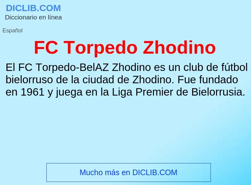 O que é FC Torpedo Zhodino - definição, significado, conceito