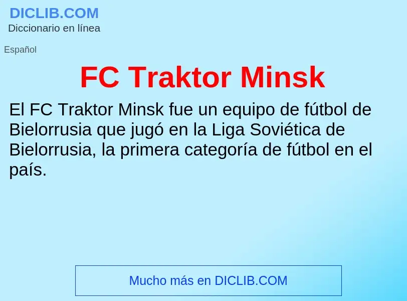 O que é FC Traktor Minsk - definição, significado, conceito