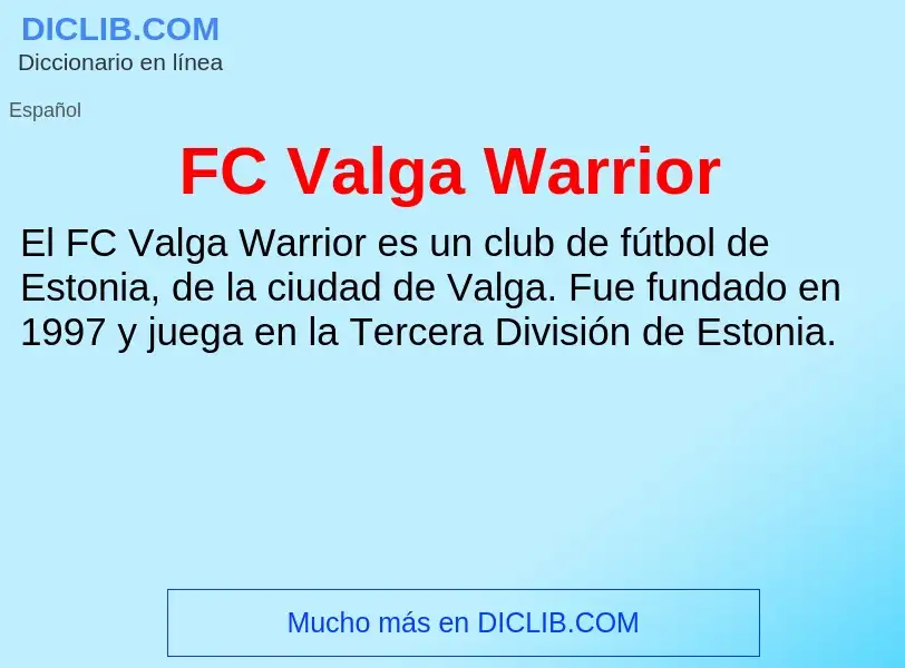 Wat is FC Valga Warrior - definition