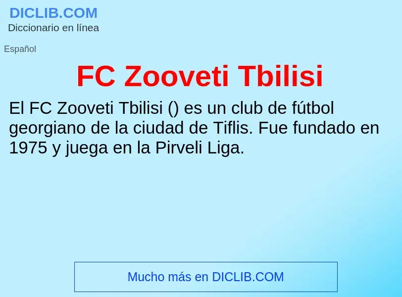 O que é FC Zooveti Tbilisi - definição, significado, conceito