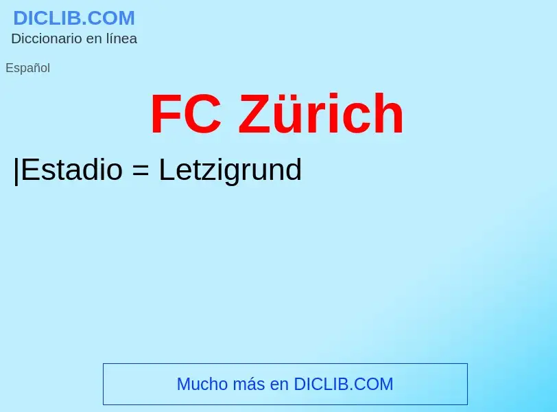 ¿Qué es FC Zürich? - significado y definición