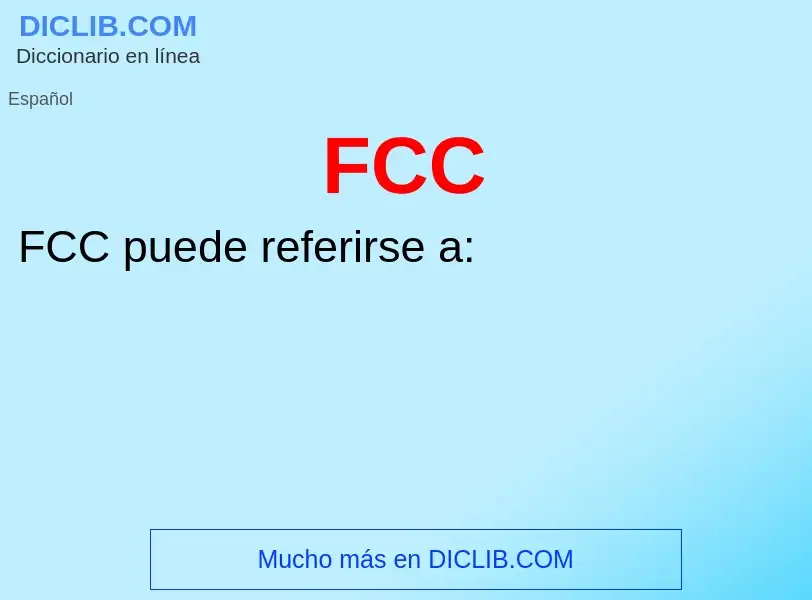 O que é FCC - definição, significado, conceito