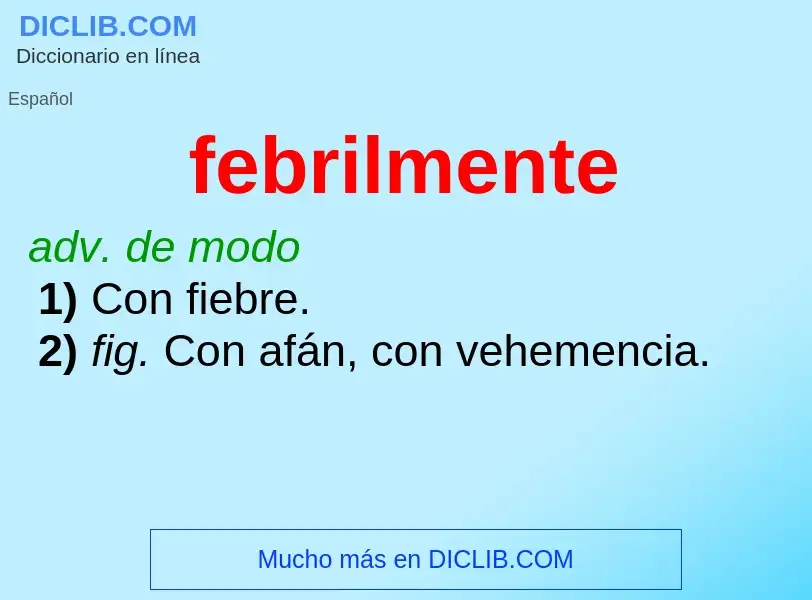 Wat is febrilmente - definition