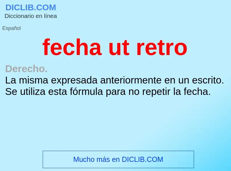 Che cos'è fecha ut retro - definizione