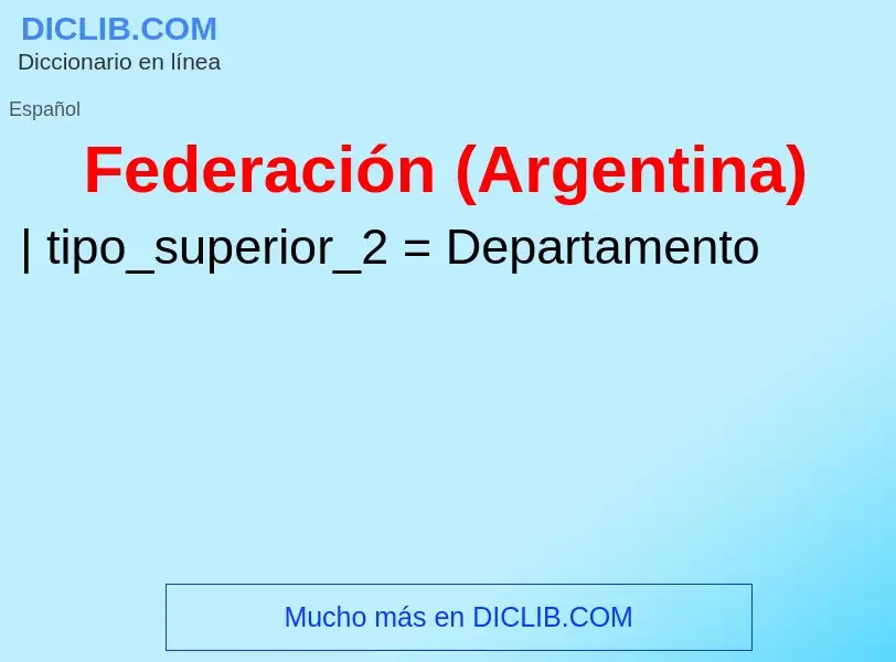 What is Federación (Argentina) - meaning and definition