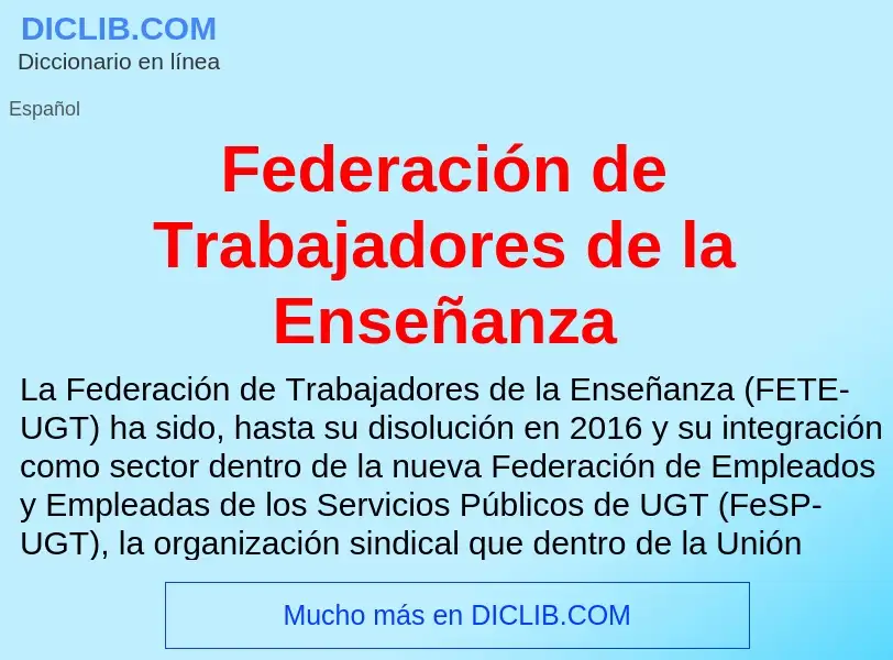 ¿Qué es Federación de Trabajadores de la Enseñanza? - significado y definición