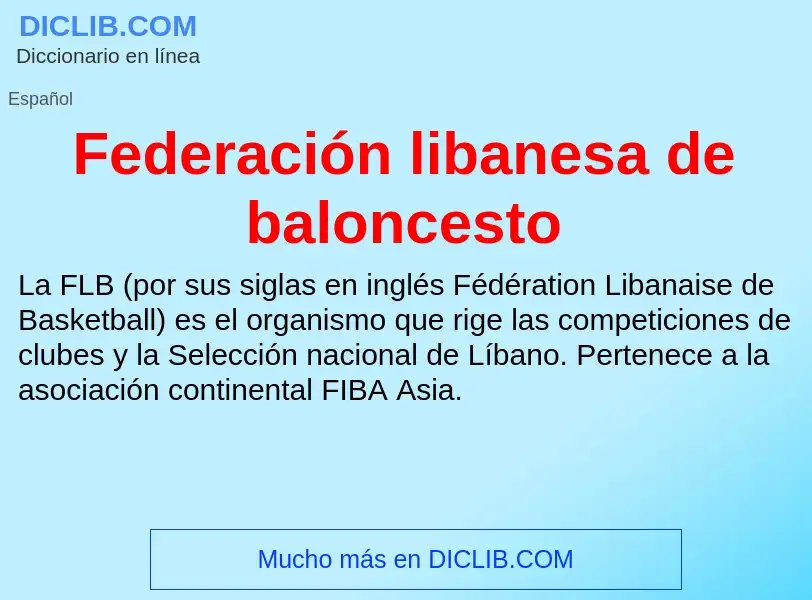 ¿Qué es Federación libanesa de baloncesto? - significado y definición