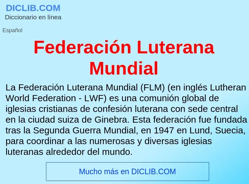 ¿Qué es Federación Luterana Mundial? - significado y definición