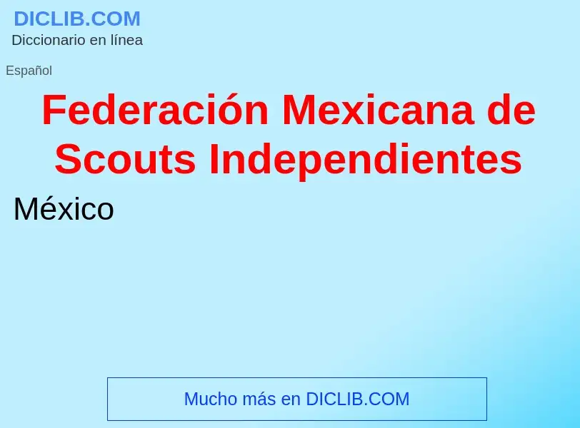 Τι είναι Federación Mexicana de Scouts Independientes - ορισμός