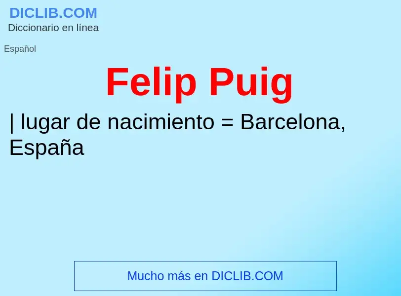 ¿Qué es Felip Puig? - significado y definición