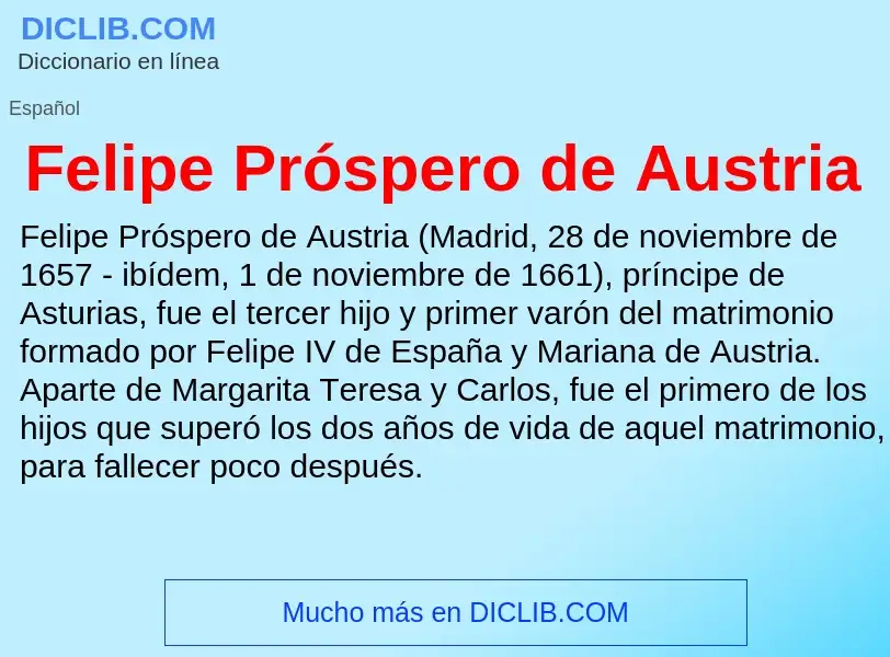 ¿Qué es Felipe Próspero de Austria? - significado y definición