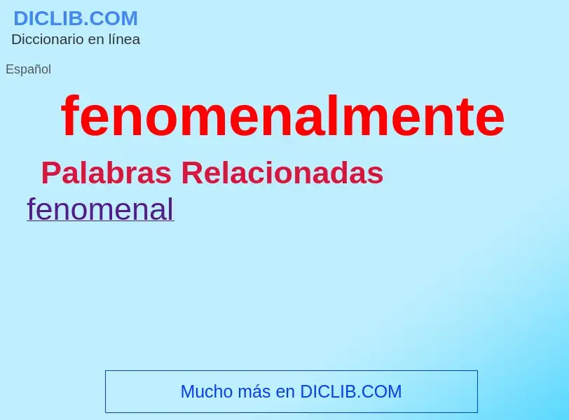 What is fenomenalmente - definition