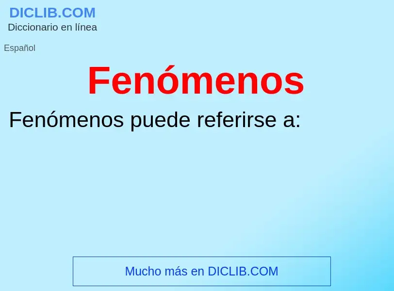 ¿Qué es Fenómenos? - significado y definición