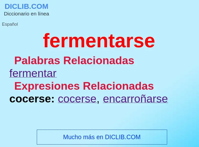 ¿Qué es fermentarse? - significado y definición