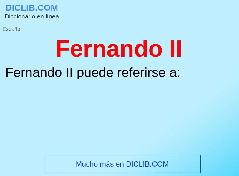 Wat is Fernando II - definition