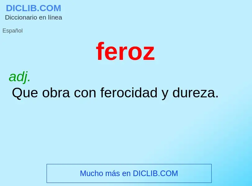 ¿Qué es feroz? - significado y definición