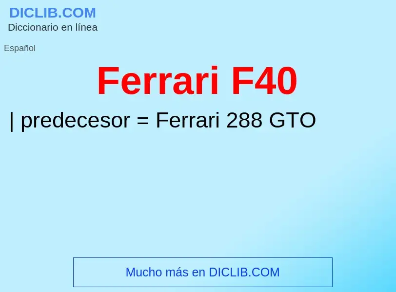 ¿Qué es Ferrari F40? - significado y definición