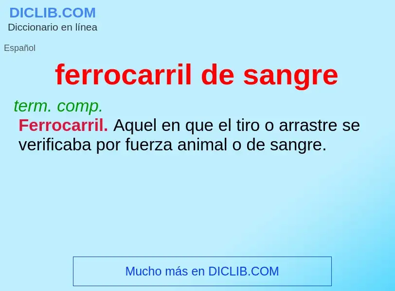 What is ferrocarril de sangre - definition