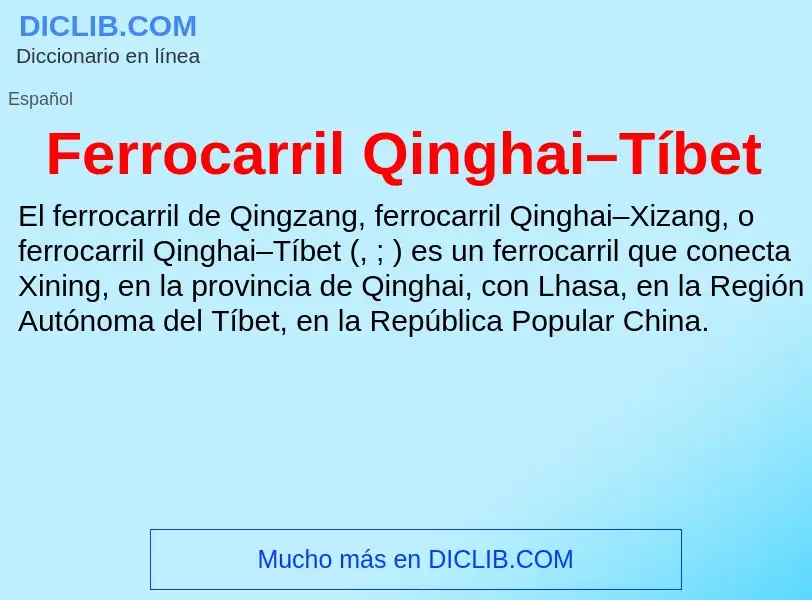 ¿Qué es Ferrocarril Qinghai–Tíbet? - significado y definición