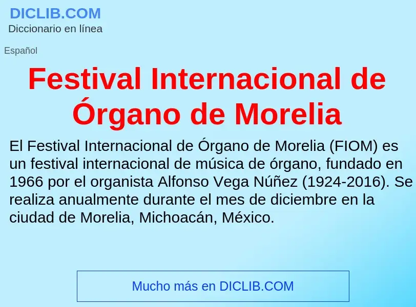 O que é Festival Internacional de Órgano de Morelia - definição, significado, conceito