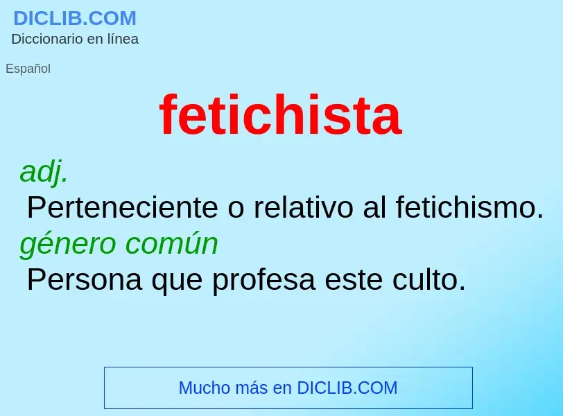 What is fetichista - meaning and definition