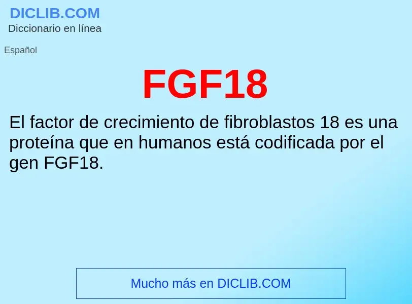 ¿Qué es FGF18? - significado y definición